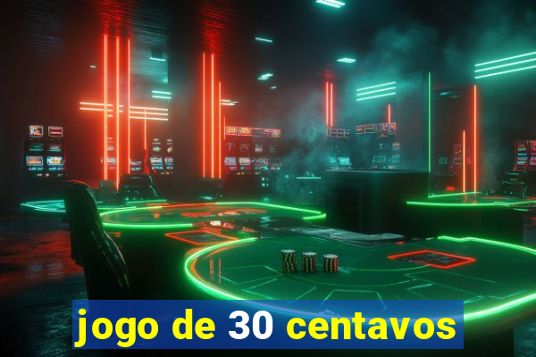 jogo de 30 centavos